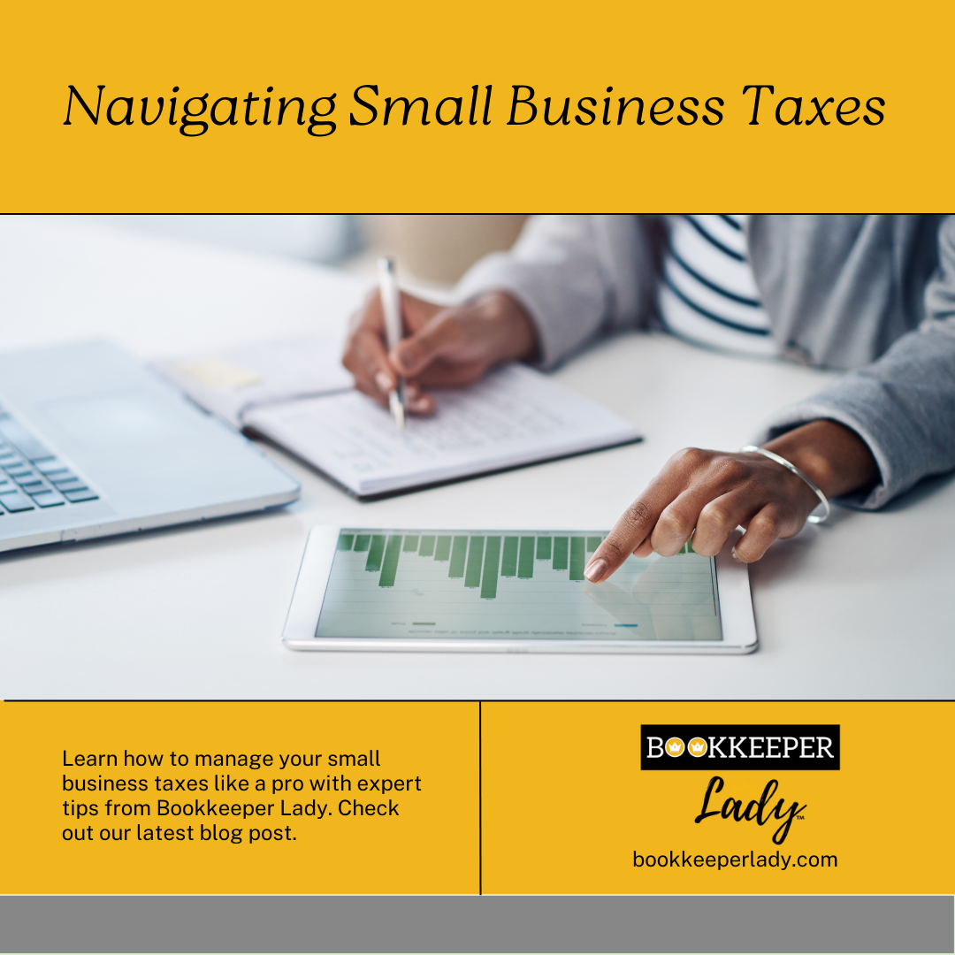 Navigating Small Business Taxes: Expert Tips from Bookkeeper Lady